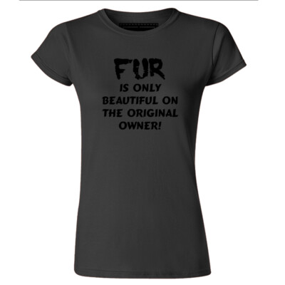 Damen T-Shirt Fell ist nur schön am Erstbesitzer Tierrechte