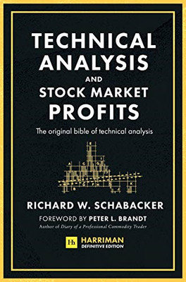 Technical Analysis and Stock Market Profits: The... - Schabacker, Richard