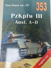 Tank Power Vol. CV No. 353: PzKpfw III Ausf. A-D - Militaria Publishing