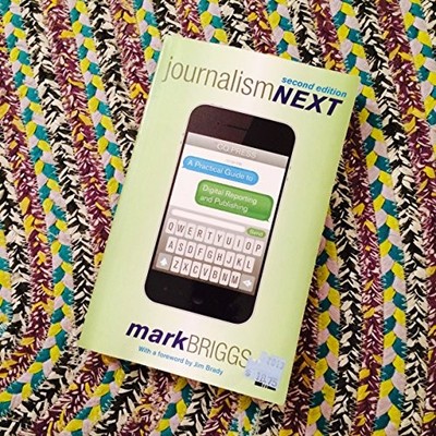 Journalism Next: A Practical Guide to Digital Reporting and Pub 