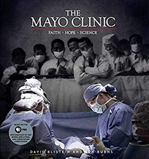 The Mayo Clinic : Faith, Hope, Science Hardcover Ken, Blistein, D