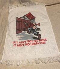 Ain’t No Lifesaver Towel Collectible - Outhouse If It Ain’t Got No Hole 