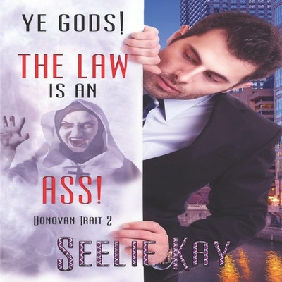 Ye Gods! The Law is an Ass! Seelie Kay Paperback Amazon Digital S
