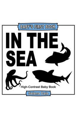 Baby's First Book | In The Sea: High-Contrast Black and White Baby Book | Dale