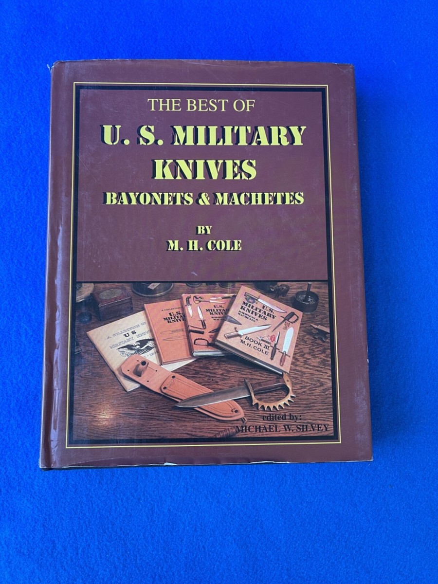 Best of U.S. Military Knives, Bayonets & Machetes Cole & 1917 LF&C