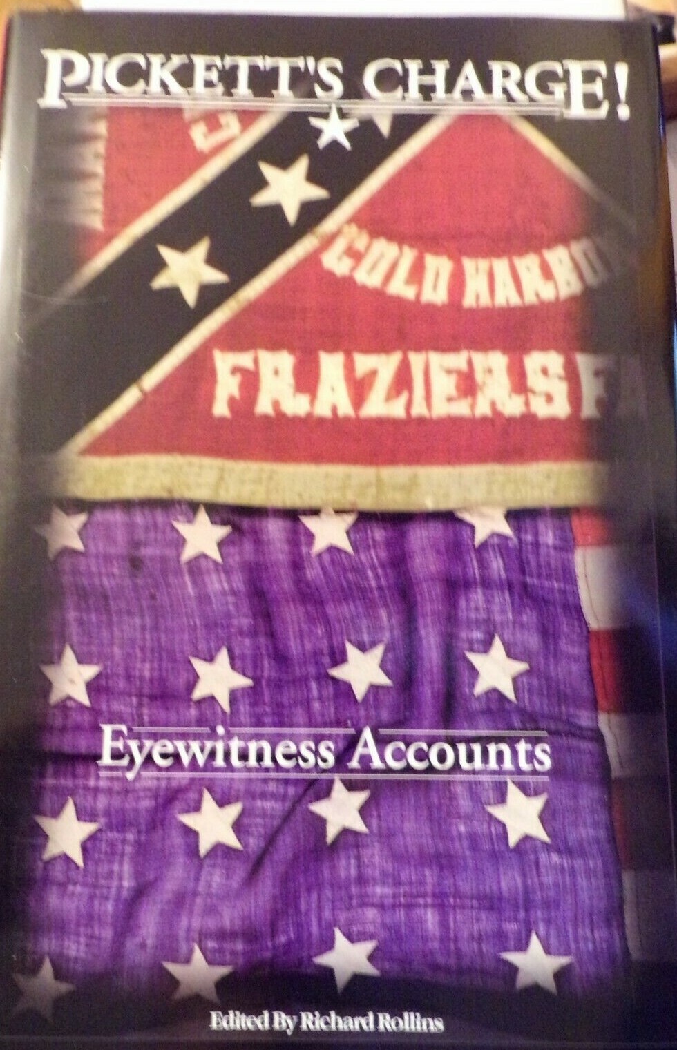 Pickett's Charge Eyewitness Accounts by Richard Rollins (1994