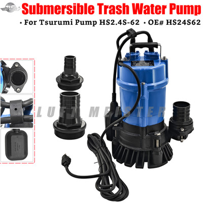 For Tsurumi Pump HS2.4S-62 3000 GPH 1/2 HP 2'' Submersible Trash Water Pump