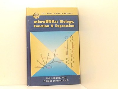 MicroRNAs: Biology, Function & Expression Clarke, Neil J. und Philippe Sanseau: