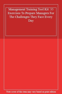 Management Training Tool Kit: 35 Exercises To Prepare Managers F