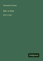 Alexandre Dumas | Bric-A-Brac | Taschenbuch | FranzöSisch (2025) | Bric-A-Brac