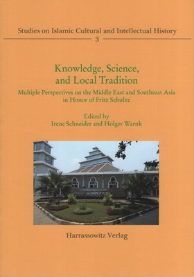 Knowledge, Science, and Local Tradition. Multiple perspectives on the Middle Eas