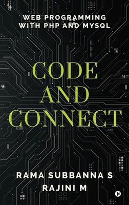 Code and Connect: Webprogrammierung mit PHP und MySQL von Rama Subbanna S. Hardcov