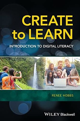 Create to Learn: Introduction to Digit..., Hobbs, Renee