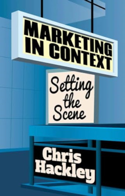 Marketing in Context: Setting the Scene - Paperback NEW Chris Hackley