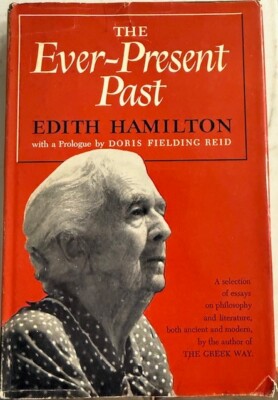 Ever-Present Past by Edith Hamilto