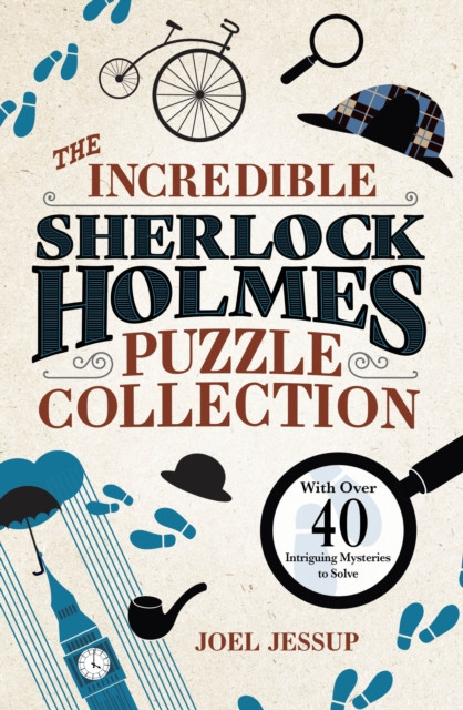 The Incredible Sherlock Holmes Puzzle Collection by Joel  Jessup