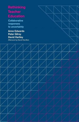 Rethinking Teacher Education Collaborative Responses to Uncertainty Taschenbuch
