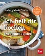 Ich helf Dir kochen: Grundkochbuch mit über 2.000 Rezepten und Küchentipps. Inkl