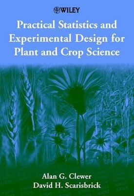 Praktische Statistiken und experimentelles Design für Pflanzen- und Pflanzenwissenschaften von Alan 
