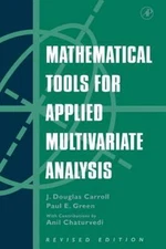 Mathematical Tools for Applied Multivariate Analysis, Paperback by Carroll, J...