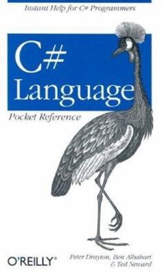 C# Language Pocket Reference Ben, Drayton, Peter, Neward, Ted Alb