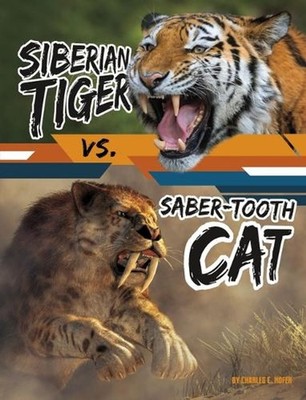 Siberian Tiger vs. Saber-Tooth Cat by Charles C. Hofer Hardcover Book