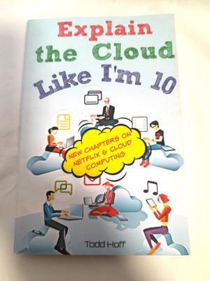 Explain the Cloud Like I'm 10 Paperback Todd  Hoff VERY GOOD