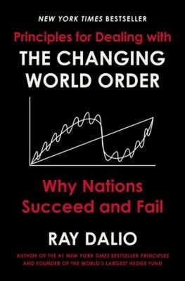 Principles for Dealing with the Changing World Order : Why Nation