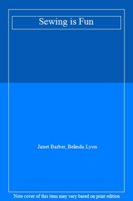 Nähen macht Spaß, Janet Friseur, Belinda Lyon
