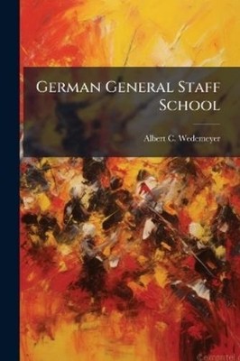 Albert C Wedemeyer German General Staff School (Taschenbuch)