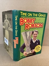Time on the Grass by Bobby Robson - SIGNED Hardcover - 1982 - Football