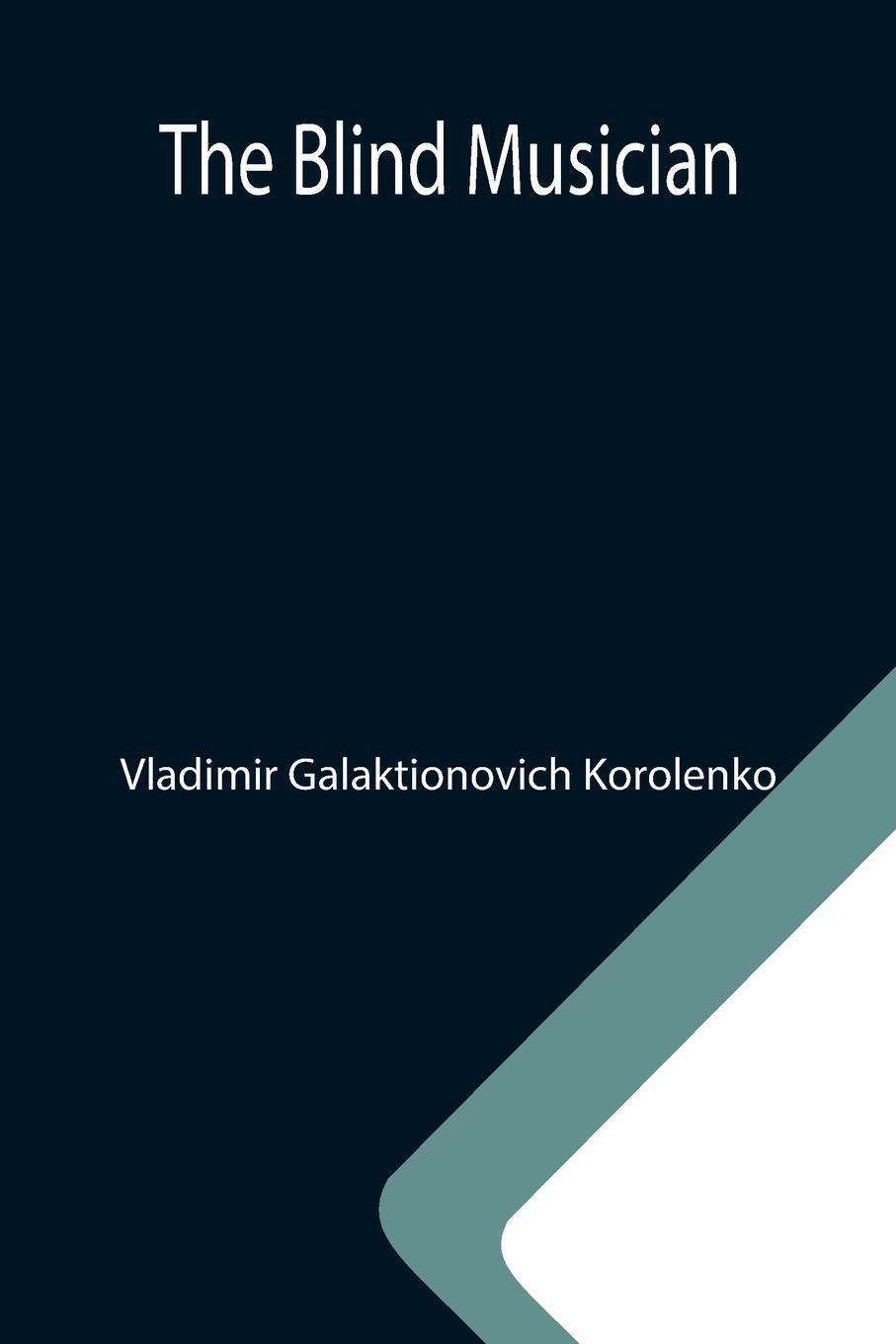 The Blind Musician Vladimir Galaktionovich Korolenko Taschenbuch