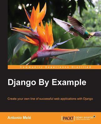 Django by Example by Mel?, Antonio