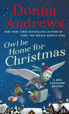 Owl Be Home for Christmas: A Meg Langslow - Donna Andrews, 1250305322, paperback