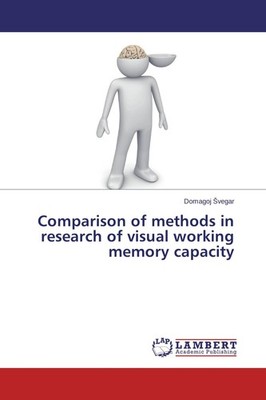 Comparison of methods in research of visual working memory capacity Domagoj ¿Veg