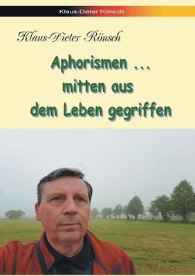 Aphorismen - mitten aus dem Leben gegriffen: Was mich nervt: neben meiner auch d