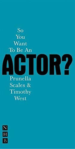 So You Want to be an Actor? (Nick Hern Books)-Timothy West,Prune