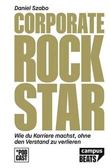 Corporate Rockstar: Wie du Karriere machst, ohne den Ver... | Buch | Zustand gut
