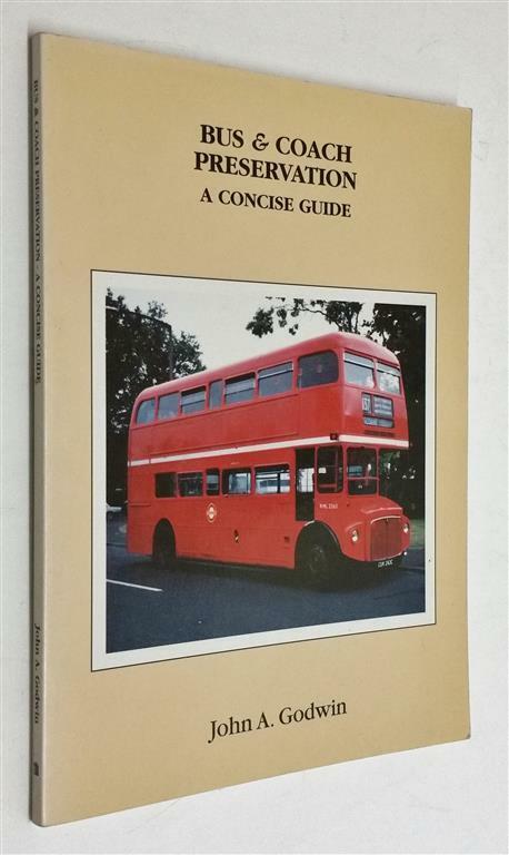 Bus and Coach Preservation: A Concise Guide, Godwin, John, Excellent Book