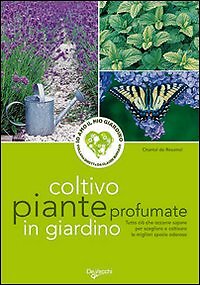 Coltivo piante profumate in giardino - [De Vecchi]