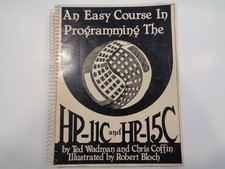 An Easy Course in Programming the HP-11C and HP-15C 1984 Vintage Calculator