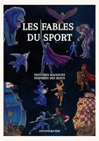 Les Fables du Sport | Tome 1 : Histoire Magiques InspiréEs Des Bleus | RivièRe
