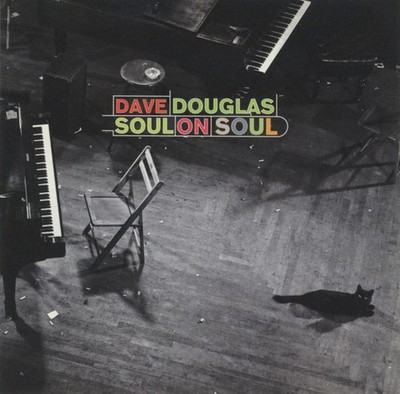 Dave Douglas - Soul On Soul (CD, Album) (Very Good Plus (VG+)) - 4152728508