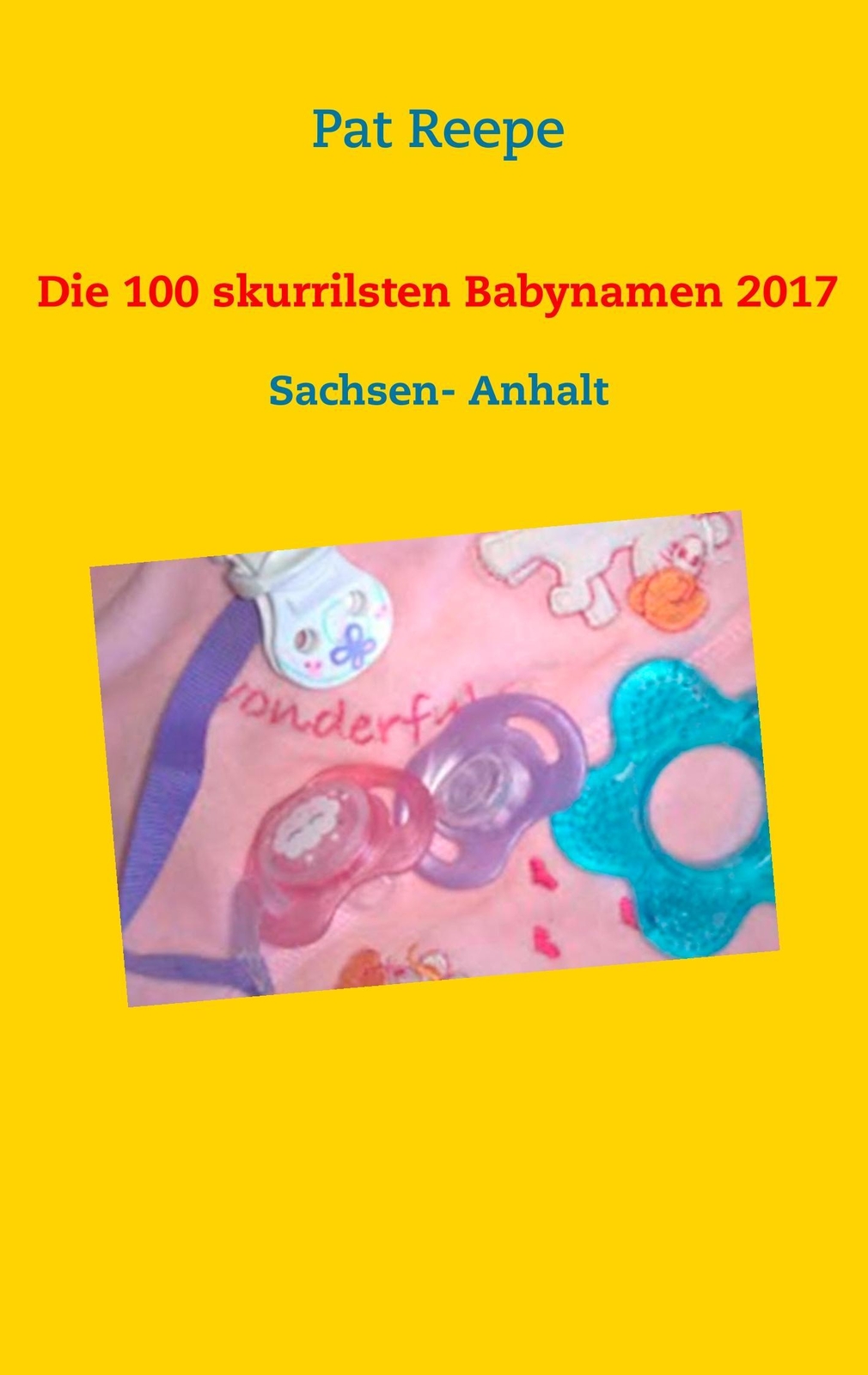 Die 100 Skurrilsten Babynamen 2017 | Buch | 9783746014937