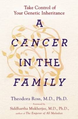 A Cancer in the Family: Take Control of Your Genetic Inheritance - VERY GOOD