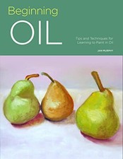 Portfolio: Beginning Oil: Tips and techniques for learning to pa