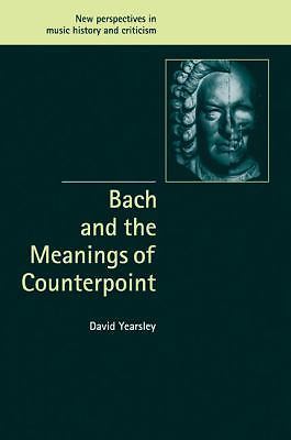 Bach and the Meanings of Counterpoint Yearsley Paperback 9780521090995