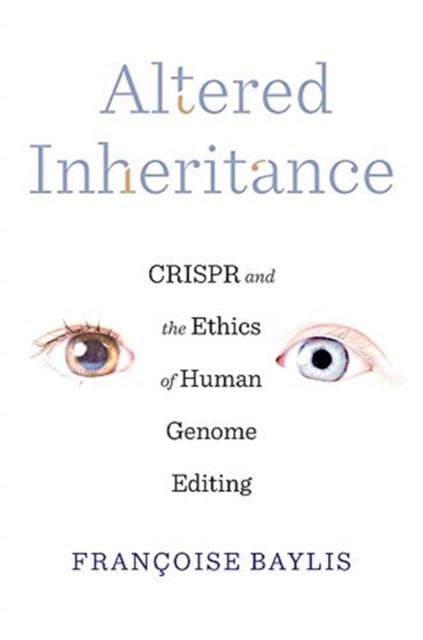 Altered Inheritance by Francoise Baylis (Hardback Book)