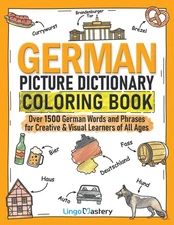 German Picture Dictionary Coloring Book: Over 1500 German Words and Phrases ...