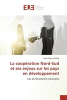Jamal Eddine Naimi | La CoopéRation Nord-Sud Et Ses Enjeux Sur Les Pays En...